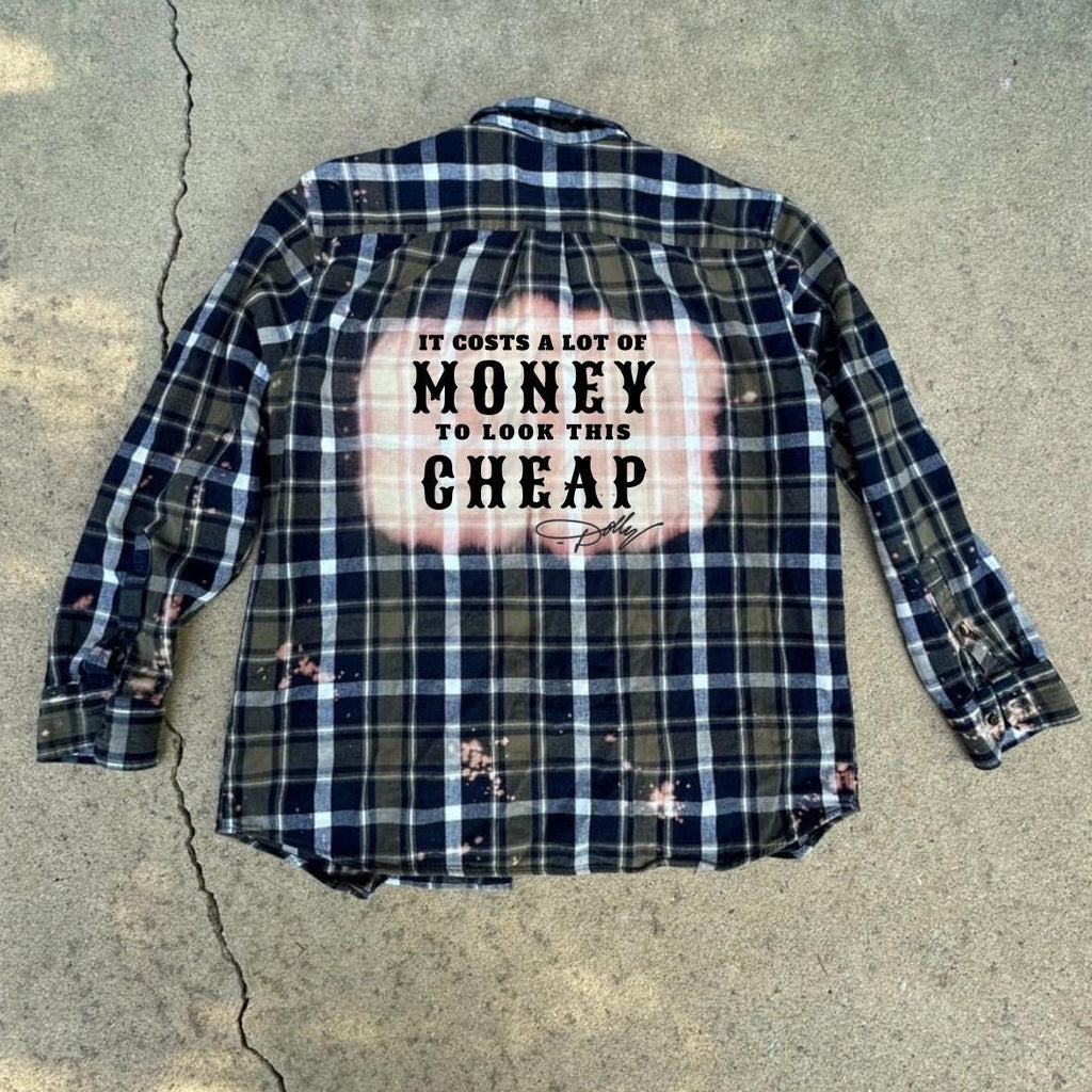 Costs a lot to Look this Cheap Flannel