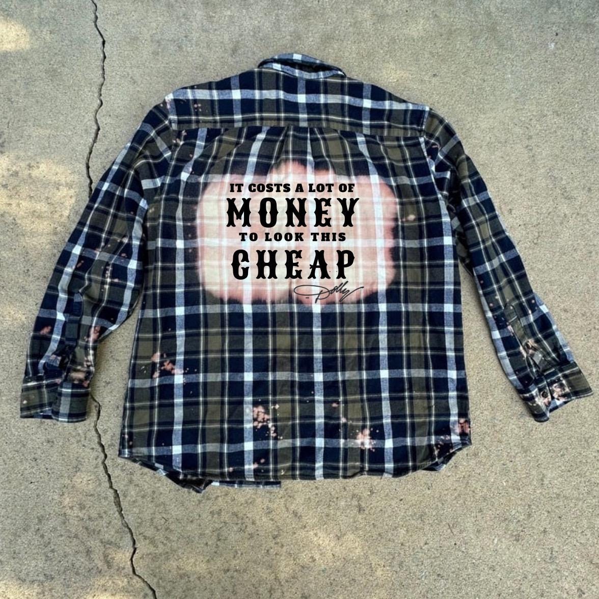 Costs a lot to Look this Cheap Flannel