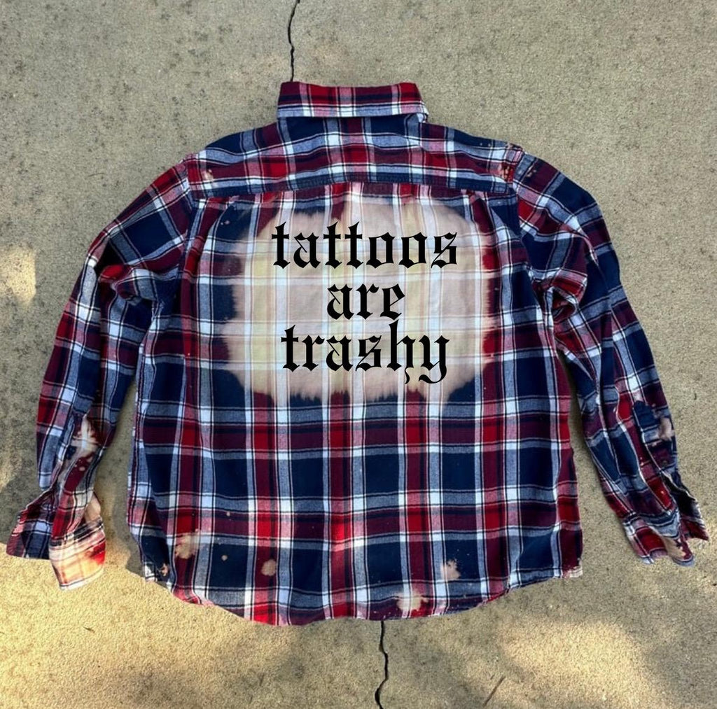Tattoos are Trashy Flannel