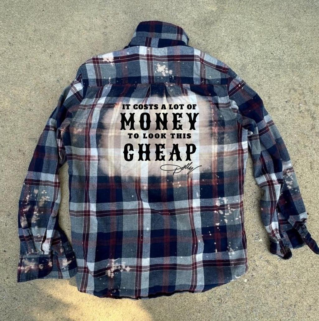 Costs a lot to Look this Cheap Flannel