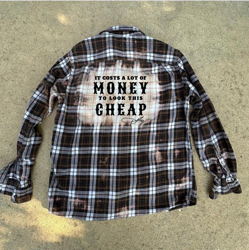 Costs a lot to Look this Cheap Flannel